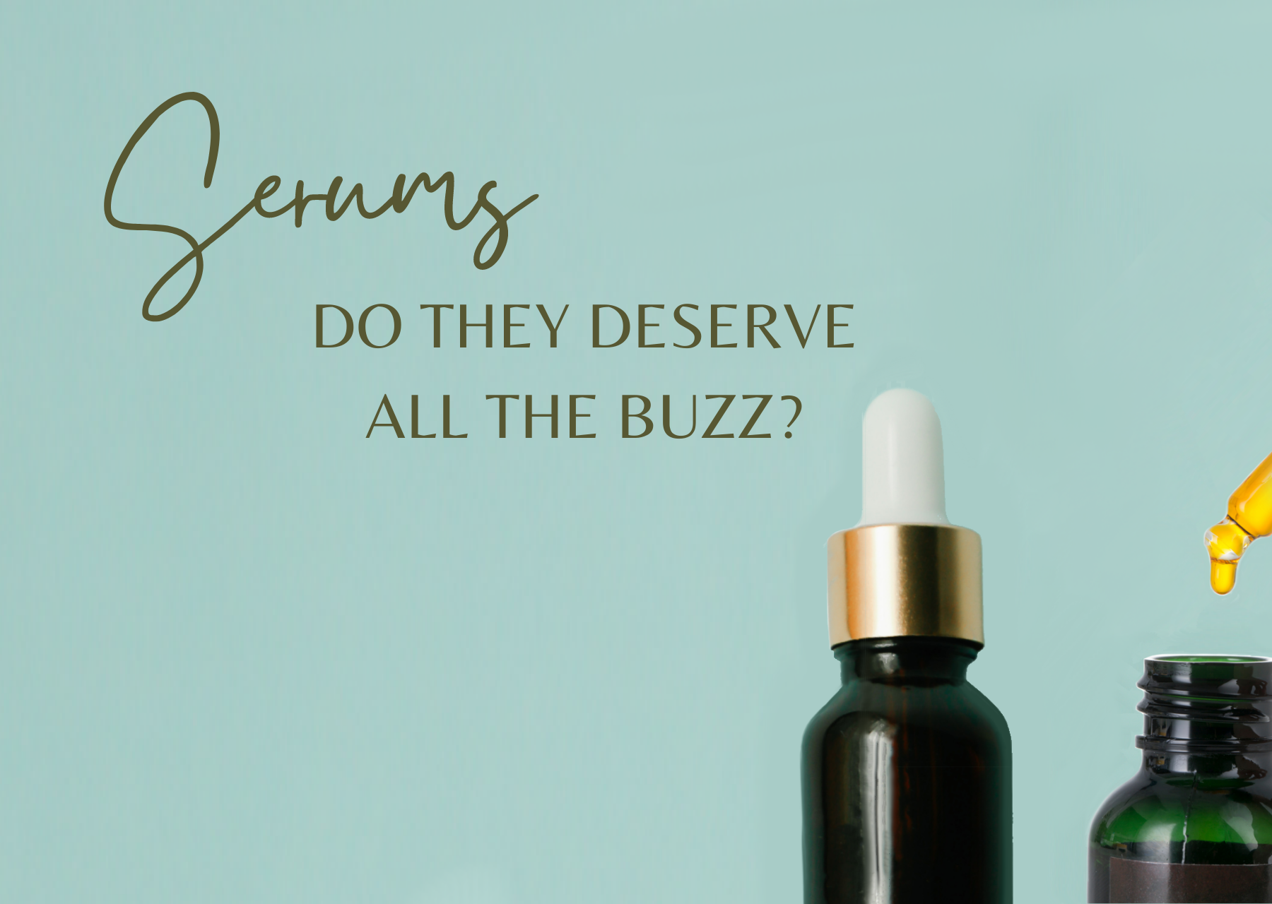 Serums, do they deserve all the buzz