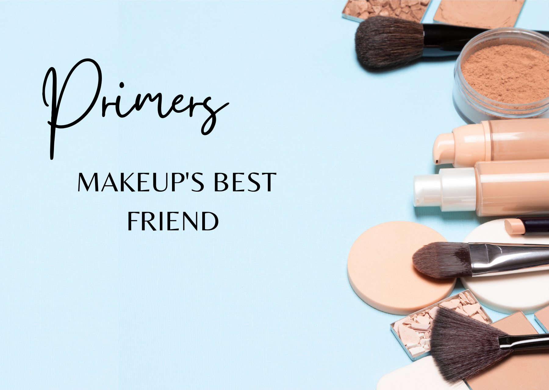 Primers, makeup’s best friend
